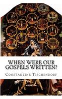 When Were Our Gospels Written?