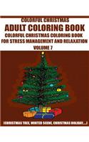 Adams Adult Coloring Book: : Adult Colorful Christmas Coloring Book for Stress Management and Relaxation (Christmas tree, winter scene, Christmas holiday .Volume 7)