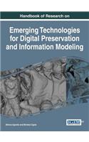 Handbook of Research on Emerging Technologies for Digital Preservation and Information Modeling
