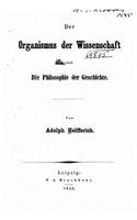 Der organismus der wissenschaft und die philosophie der geschichte