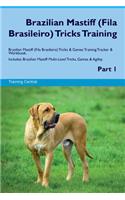 Brazilian Mastiff (Fila Brasileiro) Tricks Training Brazilian Mastiff (Fila Brasileiro) Tricks & Games Training Tracker & Workbook. Includes: Brazilian Mastiff Multi-Level Tricks, Games & Agility. Part 1