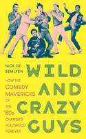 Wild and Crazy Guys