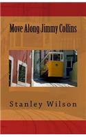 Move Along Jimmy Collins: (Jimmy Collins)