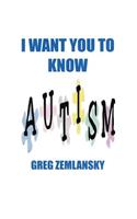 I Want You To Know Autism