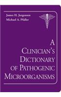 A Clinician's Dictionary of Pathogenic Microorganisms