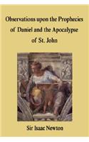 Observations Upon the Prophecies of Daniel and the Apocalypse of St. John