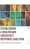 Establishing a Healthcare Emergency Response Coalition