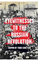 Eyewitnesses to the Russian Revolution