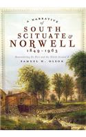 Narrative of South Scituate & Norwell 1849-1963: Remembering Its Past and the World Around It