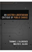 Austro-Libertarian Critique of Public Choice