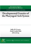 Developmental Genetics of the Pharyngeal Arch System