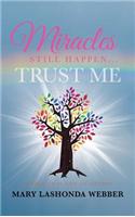 Miracles Still Happen... Trust Me: Giving Up Is Not an Option