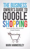 The Business Owner's Guide to Google Shopping