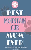Best Mountain Cur Mom Ever Notebook Gift