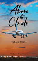 Above the Clouds: Taking Flight