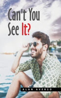 Can't You See It?
