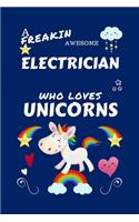 A Freakin Awesome Electrician Who Loves Unicorns