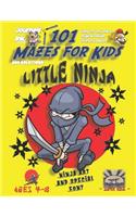 101 Mazes For Kids: SUPER KIDZ Book. Children - Ages 4-8 (US Edition). Cartoon Ninja Sword Karate with custom art interior. 101 Puzzles with solutions - Easy to Very Ha