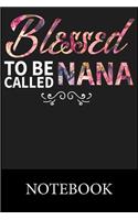 Blessed To Be Called Nana Notebook
