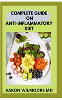 Complete Guide on Anti-Inflammatory Diet: All You Need to Know Anout Anti-Inflammatory Diet