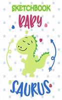 Love Dino Dinosaur Baby Saurus Sketchbook