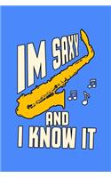im Saxy and i know it