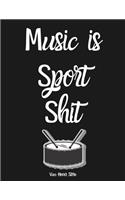 Music is Sport Shit