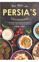 The Best of Persia's Gastronomy: Discover the Flavors of Persian in These Tasty Persian Recipes