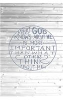 What God Knows About Me Is More Important Than others think about me Journal