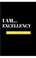 I Am Excellency: Premium Weekly Planner