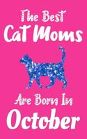 The Best Cat Moms Are Born In October Journal