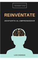 Reinvéntate: Despierta Al Emprendedor