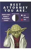 2020 & 2021 Two-Year Weekly Planner For The Best Attorney - Funny Yoda Quote Appointment Book Gift - Two Year Agenda Notebook: Star Wars Fan Daily Logbook - Month Calendar: 2 Years of Monthly Plans - Personal Day Log For Lawyer To Use The Force In Life
