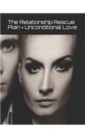 The Relationship Rescue Plan + Unconditional Love