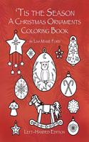 'Tis the Season A Christmas Ornaments Coloring Book Left-handed Edition