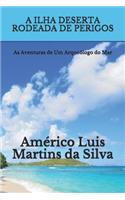 A Ilha Deserta Rodeada de Perigos