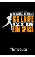 Leg dich nicht mit mir an ich Laufe 42_2 KM nur zum Spass - Notizbuch