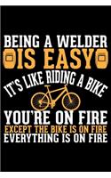 Being A Welder Is Easy It's Like Riding A Bike