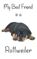 My best Friend is a Rottweiler: 8" x 5" Blank lined Journal Notebook 120 College Ruled Pages