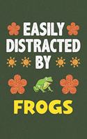 Easily Distracted By Frogs
