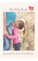 My Belly Book - Journal For First Time Moms: A Keepsake Record, Planner & Organizer