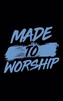 Made To Worship - Inspirational Journal/Notebook