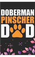 Doberman Pinscher Dad: Cool Doberman Pinscher Dog Journal Notebook - Doberman Pinscher Puppy Lover Gifts - Funny Doberman Pinscher Dog Notebook - Doberman Pinscher Owner G