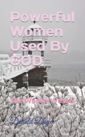 Powerful Women Used By GOD