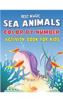 Best Magic Amazing Sea Animals Color by Number Activity Book for Kids