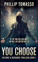 You Choose (Falcone And Richards Thrillers Book 1)