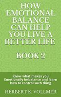 How Emotional Balance Can Help You Live a Better Life. Book 2