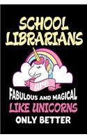 School Librarians are Fabulous and Magical Like Unicorns Only Better