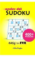 Center-Dot SuDoKu Easy to Evil: 400+ Puzzles