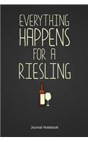Everything Happens For A Riesling Journal Notebook: 100 Pages 6 x 9 College Ruled Writing Paper Diary Planner Funny Wine Quote